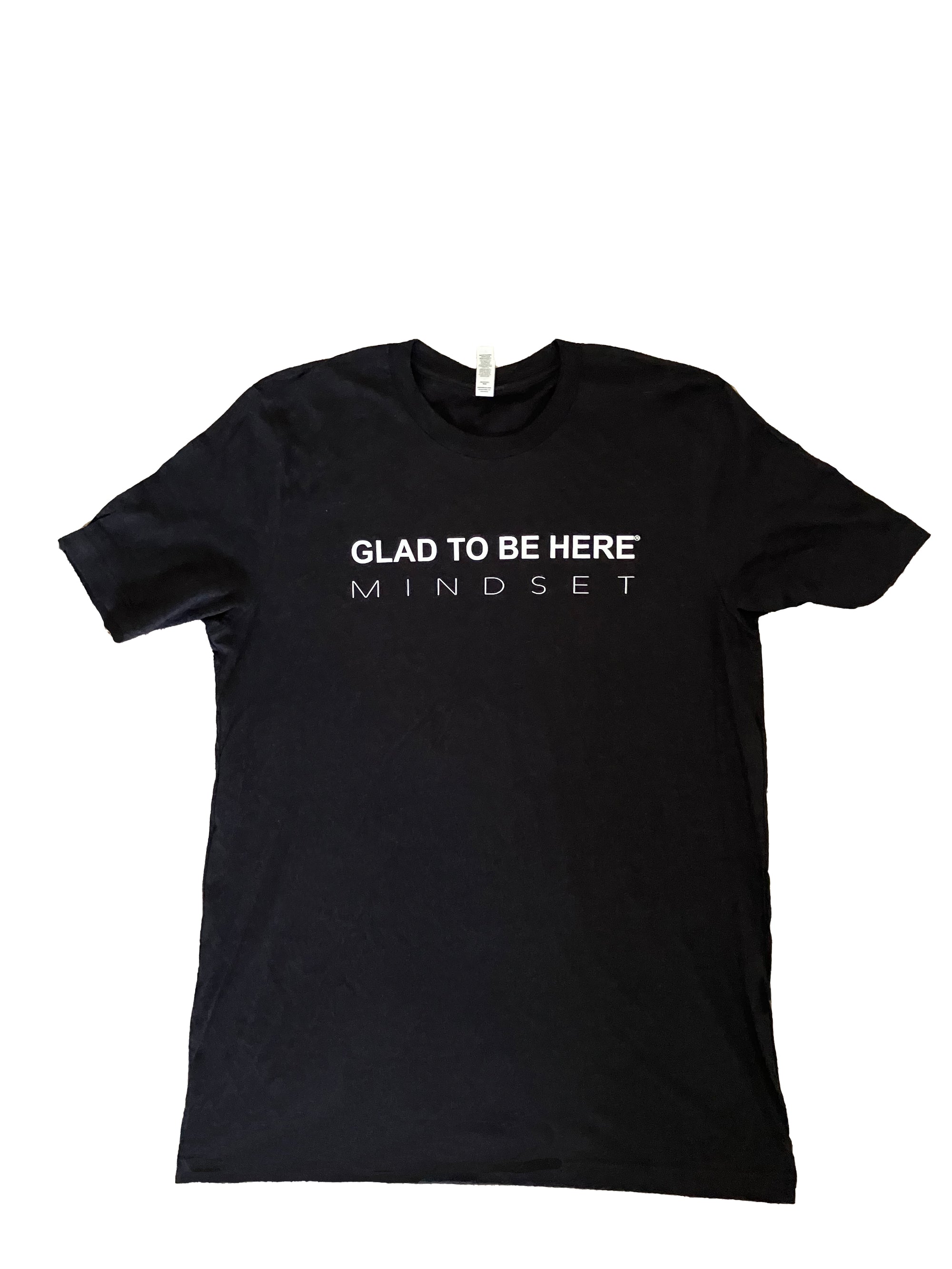 GLAD TO BE HERE MINDSET ® T-Shirt Black